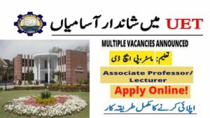 University of Engineering and Technology Lecturer Jobs 2022