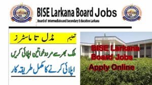 Latest BISE Larkana Jobs 2022 - Apply Online