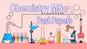 MSc Chemistry past papers and fifth semester of chemistry